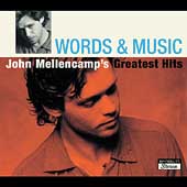 Words And Music: John Mellencamp's Greatest Hits